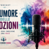 L’INTELLIGENZA DELLE EMOZIONI: IL RUMORE DELLE EMOZIONI